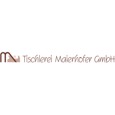 Tischlerei Maierhofer GmbH