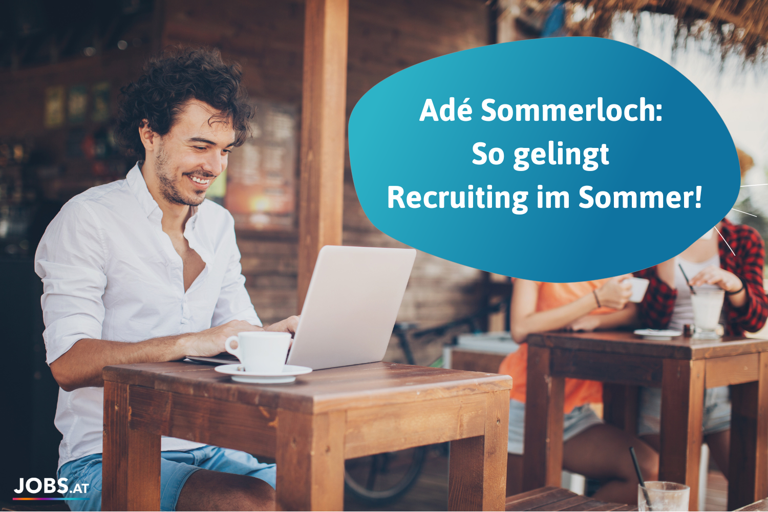 Sommerloch, Recruiting im SOmmer, Tipps Recruiting, Recruiting Tipps